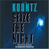 Seize the Night (Unabridged) Dean Koontz