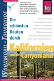 Die sch&ouml;nsten Routen durch Kalifornien und das Canyonland - Wohnmobil-Tourguide - Werner K. Lahmann