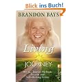 The Journey - Living the Journey: Mit der Journey-Methode Freiheit und Selbstheilung finden