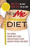 The New Me Diet: Eat More, Work Out Less, and Actually Lose Weight While You Rest   [NEW ME DIET] [Hardcover]