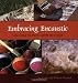 Embracing Encaustic: Learning to Paint with Beeswax