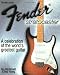 The Story of the Fender Stratocaster: A Celebration of the World's Greatest Guitar