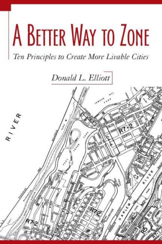 A Better Way to Zone: Ten Principles to Create More Livable Cities