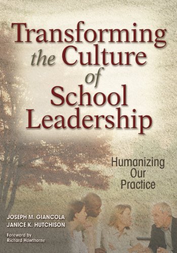 Transforming the Culture of School Leadership: Humanizing Our Practice