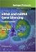 siRNA and miRNA Gene Silencing: From Bench to Bedside (Methods in Molecular Biology)