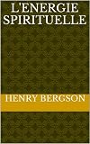 L'ENERGIE SPIRITUELLE (French Edition)