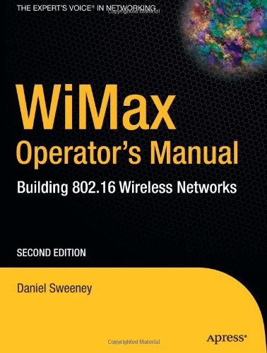 WiMax Operator's Manual: Building 802.16 Wireless Networks (Expert's Voice in Net)