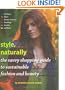 Style, Naturally: The Savvy Shopping Guide to Sustainable Fashion and Beauty