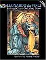Leonardo da Vinci Stained Glass Coloring Book (Stained Glass Colouring Books)