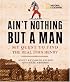 Ain't Nothing but a Man: My Quest to Find the Real John Henry