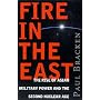 Fire In the East: The Rise of Asian Military Power and the Second Nuclear Age
