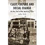 Class, Culture and Social Change: On the Trail of the Working Class