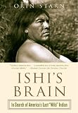 Ishis Brain: In Search of Americas Last "Wild" Indian