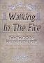 Walking In The Fire