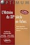 Histoire du Xxe Siecle en Fiches Nouvelle Edition
