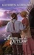 The Angel And The Outlaw (Harlequin Historical Series)