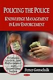 Policing the police : knowledge management in law enforcement