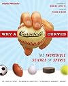 Why a Curveball Curves: The Incredible Science of Sports (Popular Mechanics)