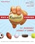 Why a Curveball Curves: The Incredible Science of Sports (Popular Mechanics)