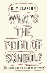 What's the Point of School?: Rediscovering the Heart of Education