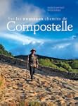 Sur les nouveaux chemins de Compostelle