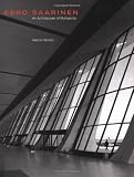 Eero Saarinen: An Architecture of Multiplicity