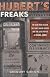 Hubert's Freaks: The Rare-Book Dealer, the Times Square Talker, and the Lost Photos of Diane Arbus