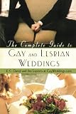 The Complete Guide To Gay And Lesbian Weddings