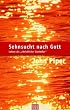 Sehnsucht nach Gott: Leben als christlicher Geniesser