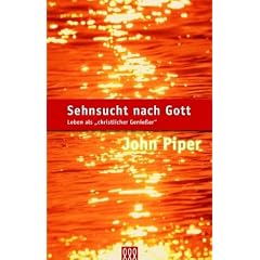 Sehnsucht nach Gott: Leben als christlicher Geniesser