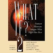 What If? Volume 2: Eminent Historians Imagine What Might Have Been | [Caleb Carr, Lance Morrow, Cecelia Holland, more]