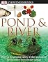 Pond & River [With CDROM and Fold-Out Wall Chart] (DK Eyewitness Books)