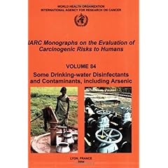 【クリックで詳細表示】Some Drinking-Water Disinfectants and Contaminants， Including Arsenic (Iarc Monographs on the Evaluation of Carcinogenic Risks to Humans)： World Health Organisation： 洋書