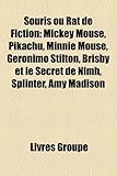 Souris Ou Rat de Fiction: Mickey Mouse, Pikachu, Minnie Mouse, Geronimo Stilton, Brisby Et Le Secret de NIMH, Splinter, Amy Madison-