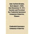 John Fairfield Dryden, Born August 7, 1839, Died November 24, 1911; Founder and President the Prudential Insurance Company of America, Pioneer'