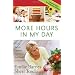 More Hours in My Day: Proven Ways to Organize Your Home, Your Family, and Yourself