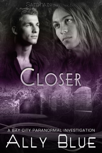 Closer (Bay City Paranormal Investigations)