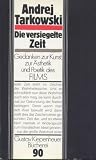 Produkt-Bild: Die versiegelte Zeit. Gedanken zur Kunst, zur &Auml;sthetik und Poetik des Films (Gustav Kiepenheuer B&uuml;cherei; Bd. 90)
