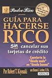 Guia para Hacerse Rico Sin Cancelar Sus Tarjetas de Credito (Padre Rico)