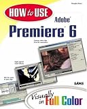 How to Use Adobe(R) Premiere(R) 6