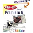 How to Use Adobe(R) Premiere(R) 6 (How To Use)