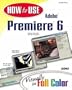 How to Use Adobe&reg; Premiere&reg; 6
