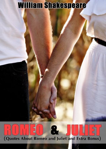 ROMEO AND JULIET (Quotes About Romeo and Juliet and Extra Bonus)