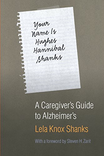 Your Name Is Hughes Hannibal Shanks: A Caregiver's Guide to Alzheimer's (Bison Book)