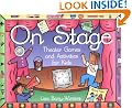 On Stage: Theater Games and Activities for Kids