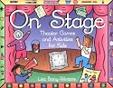 On Stage: Theater Games and Activities for Kids