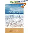 Spiritual Selling: How to Use the Attractor Sales System to Create Abundance in Your Business
