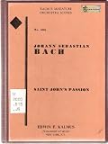 Saint John's Passion (Kalmus Miniature Orchestra Scores, No. 406)