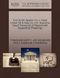Fort Smith Spelter Co v. Clear Creek Oil & Gas Co U.S. Supreme Court Transcript of Record with Supporting Pleadings