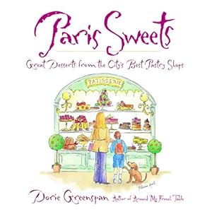 Paris Sweets: Great Desserts From the City's Best Pastry Shops